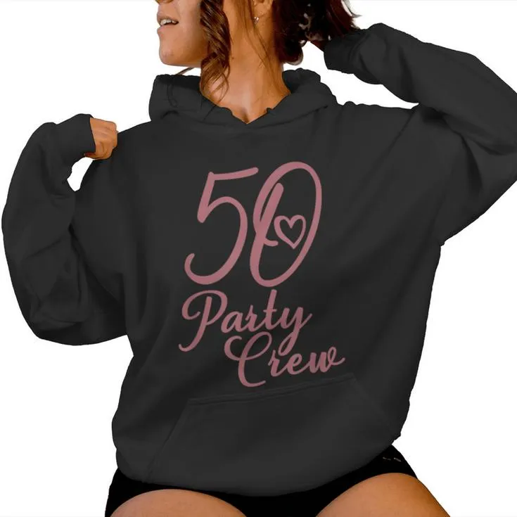 50 Party Crew Matching Group 50Th Birthday Women Hoodie