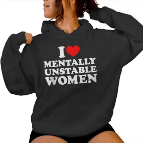 I Love Mentally Unstable I Heart Unstable Women Women Hoodie