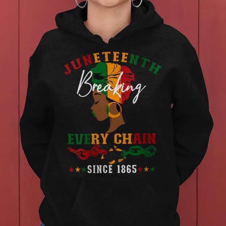 Junenth Breaking Every Chain Since 1865 For Men Women Hoodie